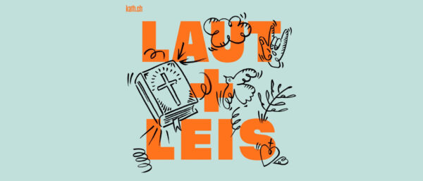 Visual des Podcasts «Laut + Leis». | kath.ch